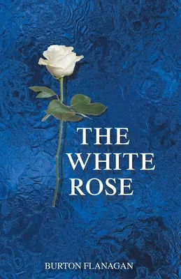 La rose blanche - The White Rose