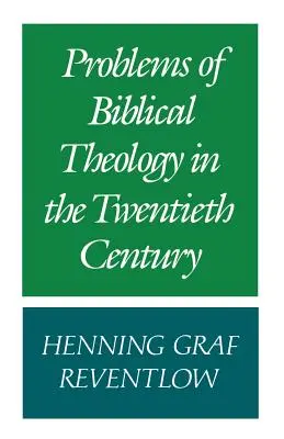 Les problèmes de la théologie biblique au XXe siècle - Problems of Biblical Theology in the Twentieth Century