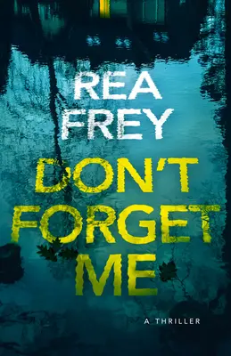 Le monde de l'art et de la culture : Un thriller - Don't Forget Me: A Thriller