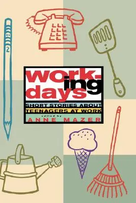 Les jours ouvrables : Histoires courtes sur les adolescents au travail - Working Days: Short Stories about Teenagers at Work