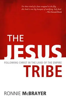 La tribu de Jésus : Suivre le Christ au pays de l'Empire - The Jesus Tribe: Following Christ in the Land of the Empire