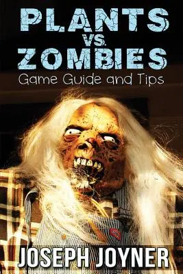 Guide et astuces du jeu Plants vs. Zombies - Plants vs. Zombies Game Guide and Tips