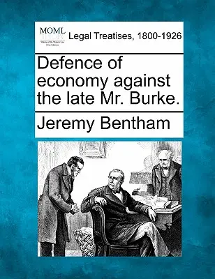 Défense de l'économie contre feu M. Burke. - Defence of Economy Against the Late Mr. Burke.