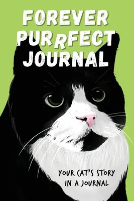 Journal Forever Purrfect : L'histoire de votre chat dans un journal - Forever Purrfect Journal: Your cat's story in a journal