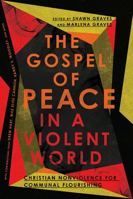L'Évangile de la paix dans un monde violent : La non-violence chrétienne pour l'épanouissement de la communauté - The Gospel of Peace in a Violent World: Christian Nonviolence for Communal Flourishing