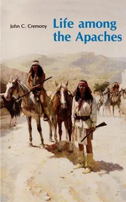 La vie chez les Apaches - Life Among the Apaches