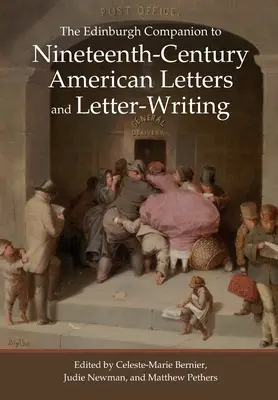 The Edinburgh Companion to Nineteenth-Century American Letters and Letter-Writing (Le compagnon d'Édimbourg pour les lettres et l'épistolaire américains du XIXe siècle) - The Edinburgh Companion to Nineteenth-Century American Letters and Letter-Writing