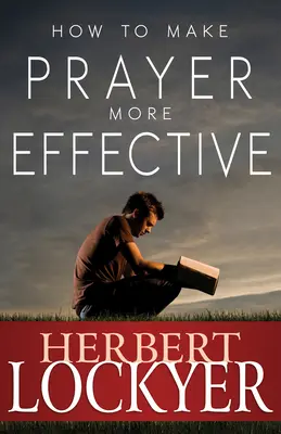 Comment rendre la prière plus efficace - How to Make Prayer More Effective