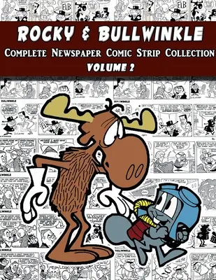 Rocky et Bullwinkle : Collection complète de bandes dessinées Volume 2 (1964-1965) - Rocky and Bullwinkle: The Complete Comic Strip Collection Volume 2 (1964-1965)