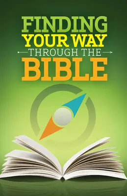 Trouver son chemin dans la Bible - Version Ceb (révisée) - Finding Your Way Through the Bible - Ceb Version (Revised)
