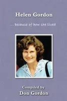 Helen Gordon (en couleur) : - ... à cause de sa vie ... - Helen Gordon (in Colour): - because of how she lived ...