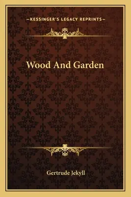 Le bois et le jardin - Wood and Garden