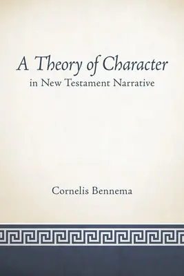 Une théorie du caractère dans les récits du Nouveau Testament - A Theory of Character in New Testament Narrative