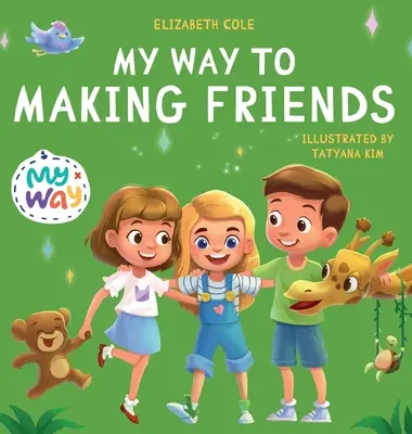 Ma façon de me faire des amis : Livre pour enfants sur l'amitié, l'inclusion et les compétences sociales (Kids Feelings) - My Way to Making Friends: Children's Book about Friendship, Inclusion and Social Skills (Kids Feelings)