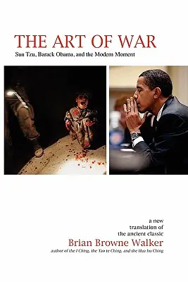 L'art de la guerre : Sun Tzu, Barack Obama et le moment moderne - The Art of War: Sun Tzu, Barack Obama, and the Modern Moment