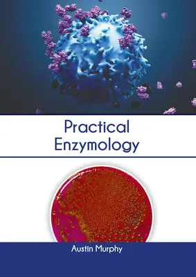 Enzymologie pratique - Practical Enzymology