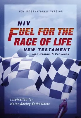 Niv, Fuel for the Race of Life New Testament with Psalms and Proverbs, Pocket-Sized, Paperback, Comfort Print : Inspiration pour les passionnés de course automobile - Niv, Fuel for the Race of Life New Testament with Psalms and Proverbs, Pocket-Sized, Paperback, Comfort Print: Inspiration for Motor Racing Enthusiast