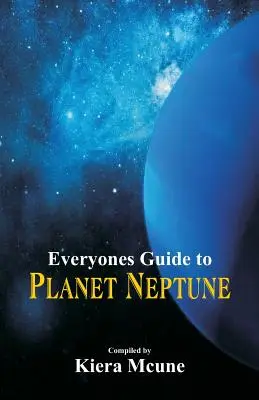 Guide de la planète Neptune à l'usage de tous - Everyone's Guide to Planet Neptune