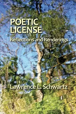 Poetic License : Réflexions et interprétations - Poetic License: Reflections and Renderings