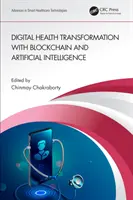 Transformation numérique de la santé grâce à la blockchain et à l'intelligence artificielle - Digital Health Transformation with Blockchain and Artificial Intelligence