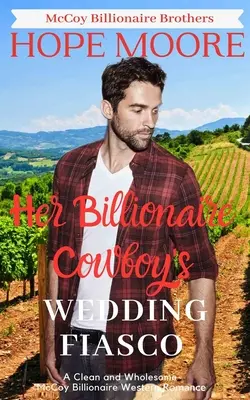 Fiasco du faux mariage de son cow-boy milliardaire - Her Billionaire Cowboy's Fake Wedding Fiasco