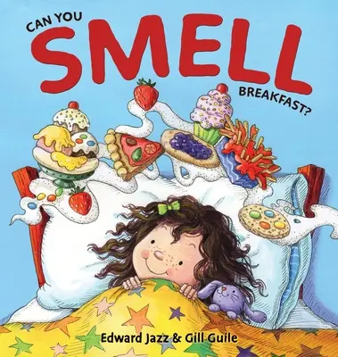 Le petit déjeuner, ça se sent ? Une série de livres sur les cinq sens pour les enfants (livres sur la nourriture pour les enfants, livres sur l'odorat pour les enfants) - Can You Smell Breakfast?: A Five Senses Book For Kids Series (Kids Food Book, Smell Kids Book)