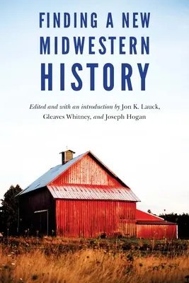 À la recherche d'une nouvelle histoire du Midwest - Finding a New Midwestern History