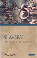 L'esclavage : L'Antiquité et son héritage - Slavery: Antiquity and Its Legacy