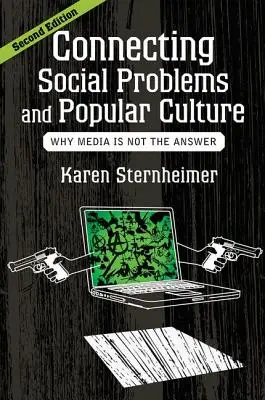 Le lien entre les problèmes sociaux et la culture populaire : Pourquoi les médias ne sont pas la solution - Connecting Social Problems and Popular Culture: Why Media is Not the Answer