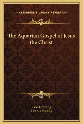 L'Évangile du Verseau de Jésus le Christ - The Aquarian Gospel of Jesus the Christ