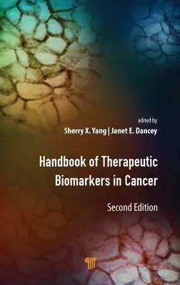 Manuel des biomarqueurs thérapeutiques du cancer - Handbook of Therapeutic Biomarkers in Cancer