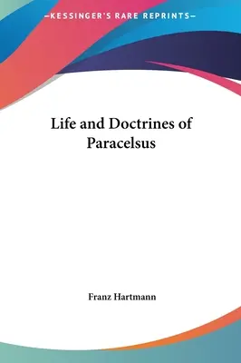 Vie et doctrines de Paracelse - Life and Doctrines of Paracelsus