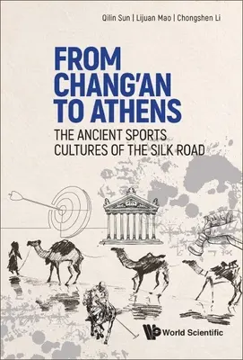 De Chang'an à Athènes : Les anciennes cultures sportives de la route de la soie - From Chang'an to Athens: The Ancient Sports Cultures of the Silk Road