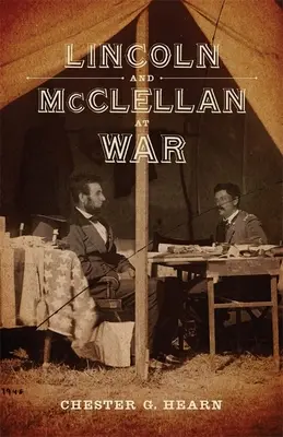 Lincoln et McClellan en guerre - Lincoln and McClellan at War