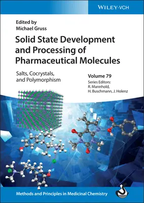 Développement et traitement à l'état solide de molécules pharmaceutiques : Sels, cocristaux et polymorphisme - Solid State Development and Processing of Pharmaceutical Molecules: Salts, Cocrystals, and Polymorphism