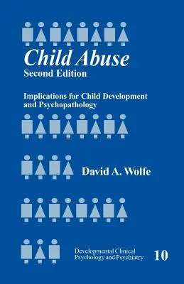 La maltraitance des enfants : Implications pour le développement et la psychopathologie de l'enfant - Child Abuse: Implications for Child Development and Psychopathology