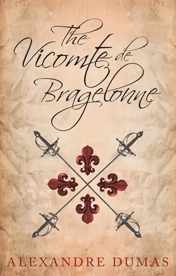 Le Vicomte de Bragelonne - The Vicomte de Bragelonne