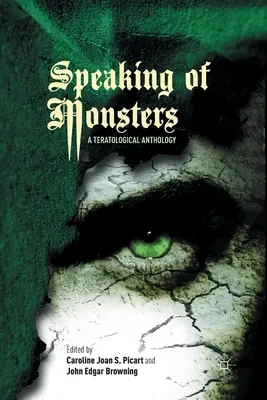 En parlant de monstres : Une anthologie tératologique - Speaking of Monsters: A Teratological Anthology