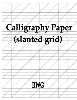 Papier de calligraphie (grille inclinée) : 50 pages 8.5 X 11 - Calligraphy Paper (slanted grid): 50 Pages 8.5 X 11