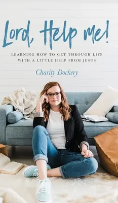 Seigneur, aidez-moi ! - Lord, Help Me!