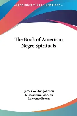 Le livre des spirituals noirs américains - The Book of American Negro Spirituals