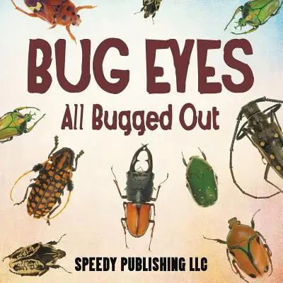 Les yeux de l'insecte - Tout le monde à l'abri - Bug Eyes - All Bugged Out