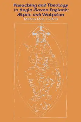 Prédication et théologie dans l'Angleterre anglo-saxonne : �lfric et Wulfstan - Preaching and Theology in Anglo-Saxon England: �lfric and Wulfstan