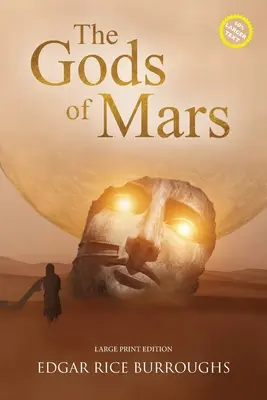 Les Dieux de Mars (annoté, gros caractères) : Édition à gros caractères - The Gods of Mars (Annotated, Large Print): Large Print Edition