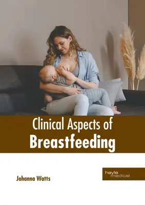 Aspects cliniques de l'allaitement - Clinical Aspects of Breastfeeding