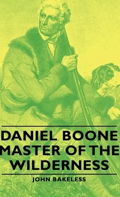 Daniel Boone - Maître de la nature sauvage - Daniel Boone - Master of the Wilderness