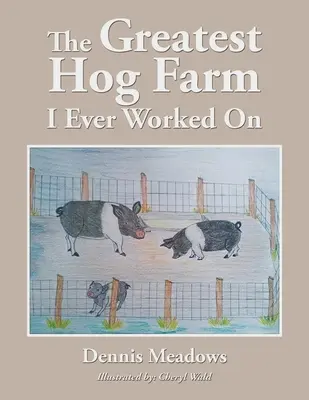 La plus grande ferme porcine dans laquelle j'ai travaillé - The Greatest Hog Farm I Ever Worked On