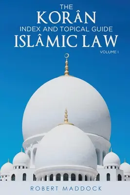 THE Korn Index & Topical Guide Islmic Law Volume I