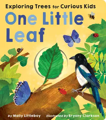Une petite feuille : Exploration de la nature pour les enfants curieux - One Little Leaf: Exploring Nature for Curious Kids