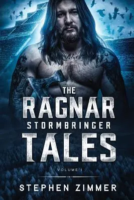 Les Contes de Ragnar Stormbringer : Volume I - The Ragnar Stormbringer Tales: Volume I